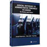 Judicial deference to Administrative tribunals in Canada : its history and future