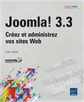 Joomla ! 3.3 : Créez et administrer vos sites Web