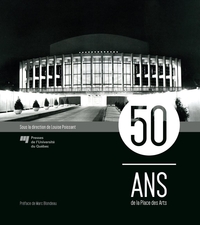50 ans de la Place des Arts