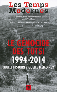 Temps modernes (Les), n° 680-681 Le génocide des Tutsi : 1994-2014 : quelle histoire ? Quelle mémoire ?