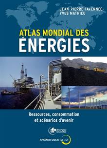 Atlas mondial des énergies : Ressources, consommation et scénarios d'avenir