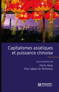 Capitalismes asiatiques et puissance chinoise : Diversité et recomposition des trajectoires nationales