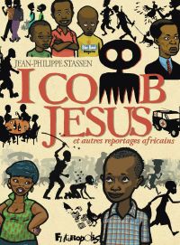 I comb Jesus : et autres reportages africains