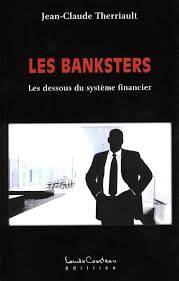Les banksters : les dessous du système financier