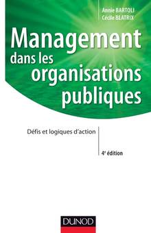 Management dans les organisations publiques : Défis et logiques d'actions : 4e édition