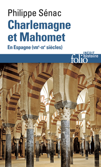 Charlemagne et Mahomet : en Espagne, VIIIe-IXe siècles