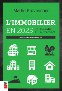 Immobilier en 2025 : Investir autrement : Nouvelle édition augmentée