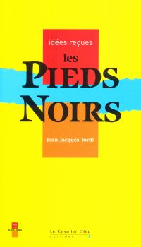 PIEDS-NOIRS (LES) -BE