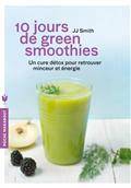 10 jours de green smoothies : une cure détox pour retrouver minceur et énergie