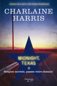 Midnight Texas Volume 1, Simples mortels, passez votre chemin!