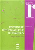 Répertoire orthographique du français : pièges et difficultés : A1-C2