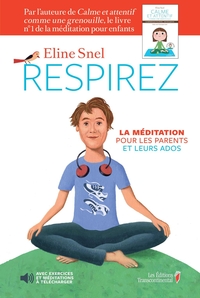Respirez : la méditation pour les parents et leurs ados