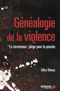 Généalogie de la violence : le terrorisme : piège pour la pensée