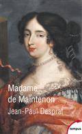 Madame de Maintenon (1635-1719) ou Le prix de la réputation