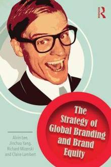 Strategy of Global Branding and Brand Equity, The