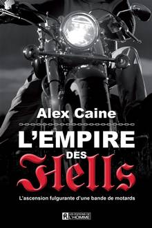 L'empire des Hell's : l' ascension fulgurante d'une bande de motards