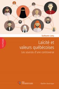 Laïcité et valeurs québécoises : les sources de la controverse