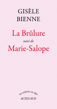 La brûlure suivi de Marie Salope