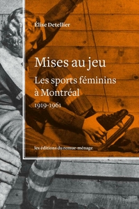 Mises au jeu : Les sports féminins à Montréal : 1919-1961