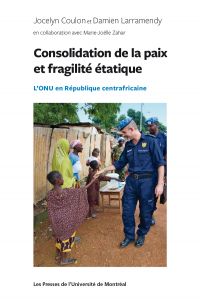 Les bureaux onusiens de consolidation de la paix à l'épreuve de la fragilité étatique : le cas de la République centrafricaine