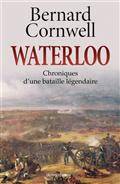Waterloo : chroniques d'une bataille légendaire