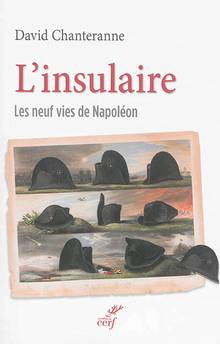 L'insulaire : les neuf vies de Napoléon
