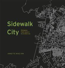 Sidewalk City : Remapping Public Space in Ho Chi Minh City