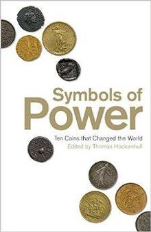 Symbols of Power : Ten Coins That Changed the World
