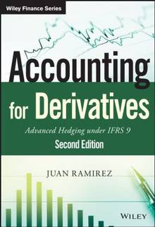 Accounting for Derivatives : Advanced Hedging under IRFS 9 : 2nd edition