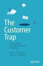 Customer Trap : How to Avoid the Biggest Mistake in Business