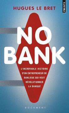 No bank : l'incroyable histoire d'un entrepreneur de banlieue qui veut révolutionner la banque 