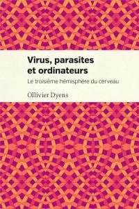 Virus, parasites et ordinateurs : le troisième hémisphère du cerveau