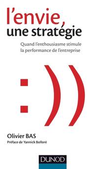 Envie, une stratégie : Quand l'enthousiasme stimule la performance de l'entreprise