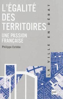 Égalité des territoires, une passion française, L'