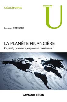 Planète financière : Capital, pouvoirs, espace et territoires