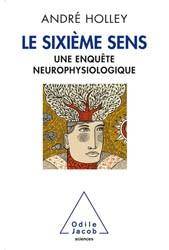Le sixième sens : une enquête neurophysiologique