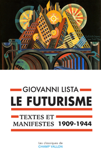 Le futurisme : textes et manifestes, 1909-1944