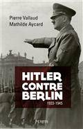 Hitler contre Berlin : 1933-1945