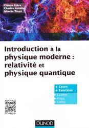 Introduction à la physique moderne : relativité et physique quantique : cours et exercices 