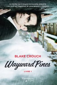 Wayward Pines, livre 1