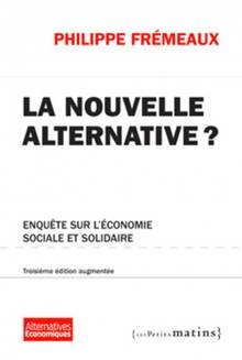 La nouvelle alternative ? : Enquête sur l'économie sociale et solidaire