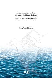 Construction sociale du statut juridique de l'eau : le cas du Québec et du Mexique