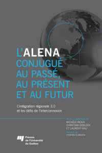L'ALENA conjugué au passé, au présent et au futur : l' intégration régionale 3.0 et les défis de l'interconnexion
