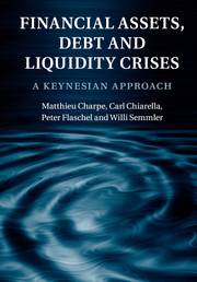 Financial Assets, Debt and Liquidity Crises, A Keynesian Approach