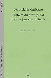 Histoire du droit pénal et de la justice criminelle