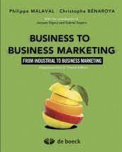 Business to business marketing : from industrial to business marketing : Adaptation from 5th french edition