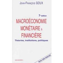 Macroéconomie monétaire & financière : théories, institutions, politiques