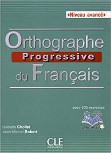 Orthographe progressive du français : niveau avancé, avec 405 exercices alerte