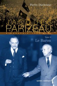 Jacques Parizeau : Volume 2, Le baron, 1970-1985; nouvelle édition