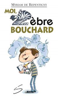 Moi, Zèbre Bouchard